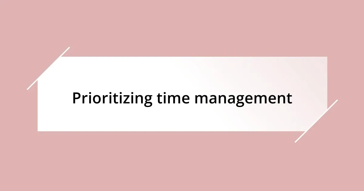 Prioritizing time management