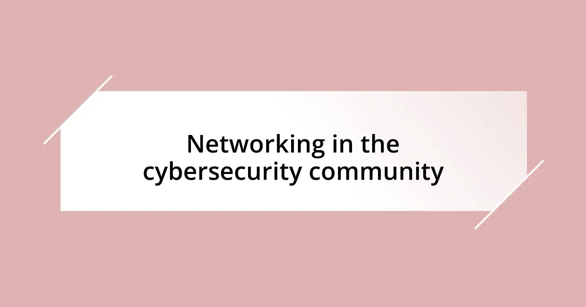 Networking in the cybersecurity community