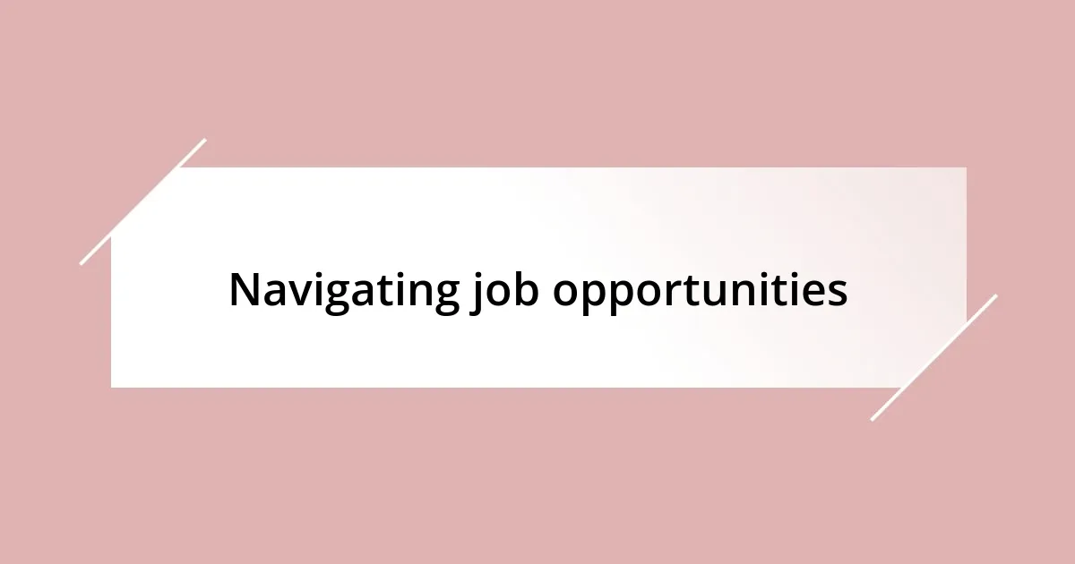 Navigating job opportunities