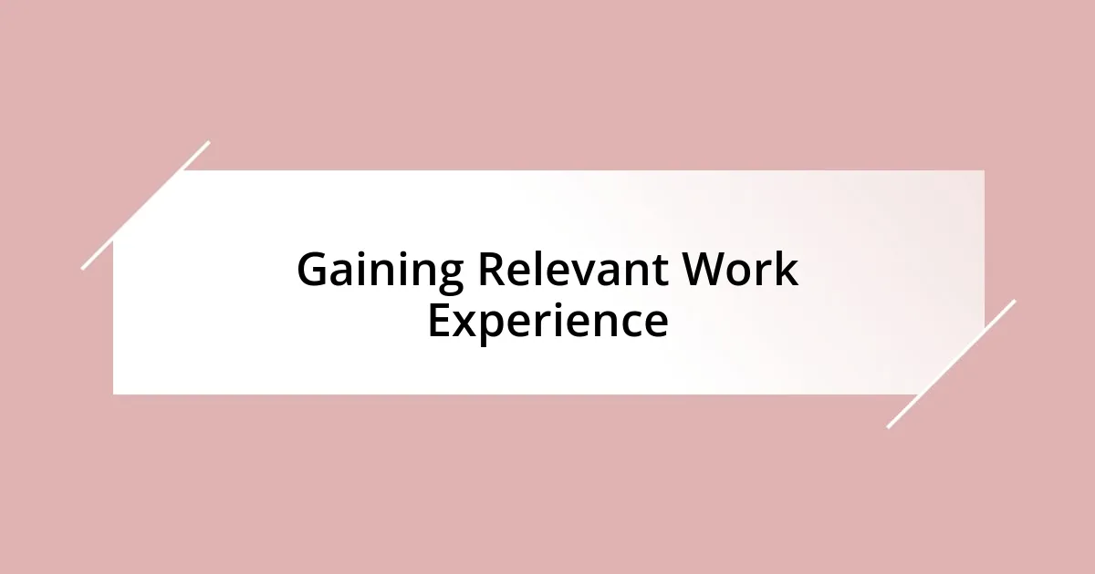 Gaining Relevant Work Experience