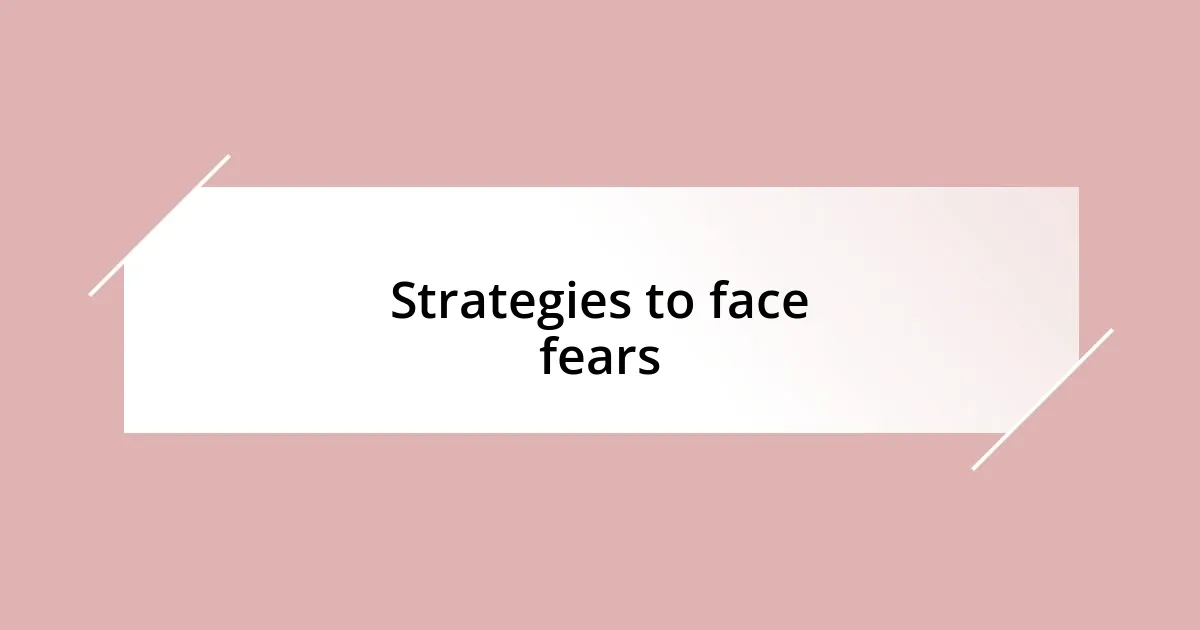 Strategies to face fears