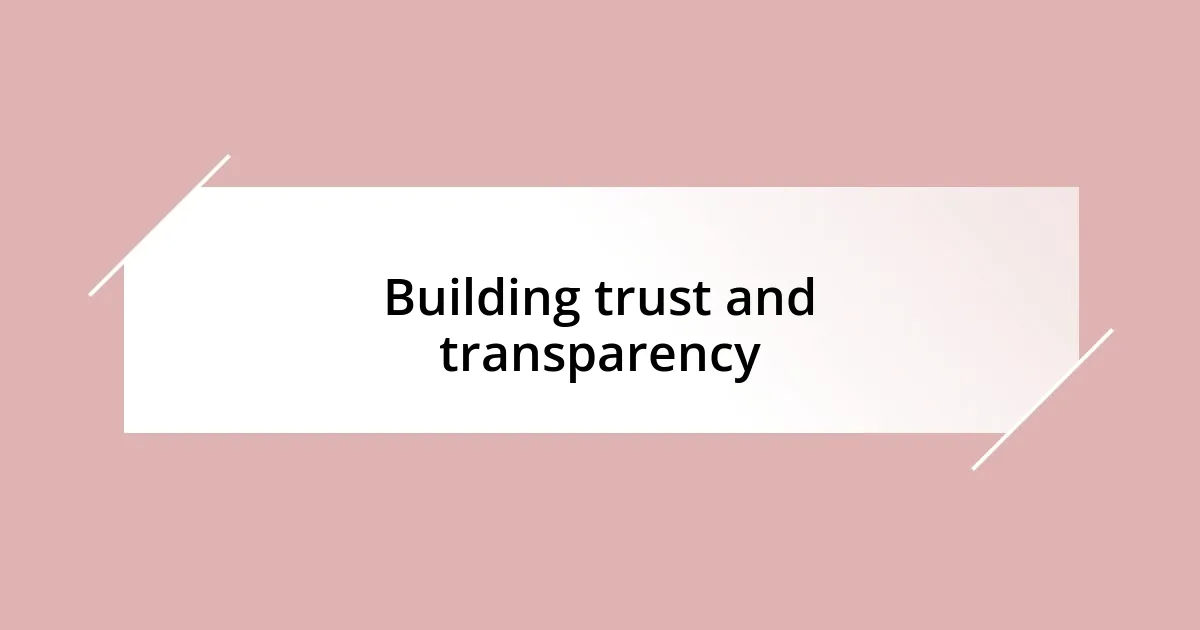 Building trust and transparency