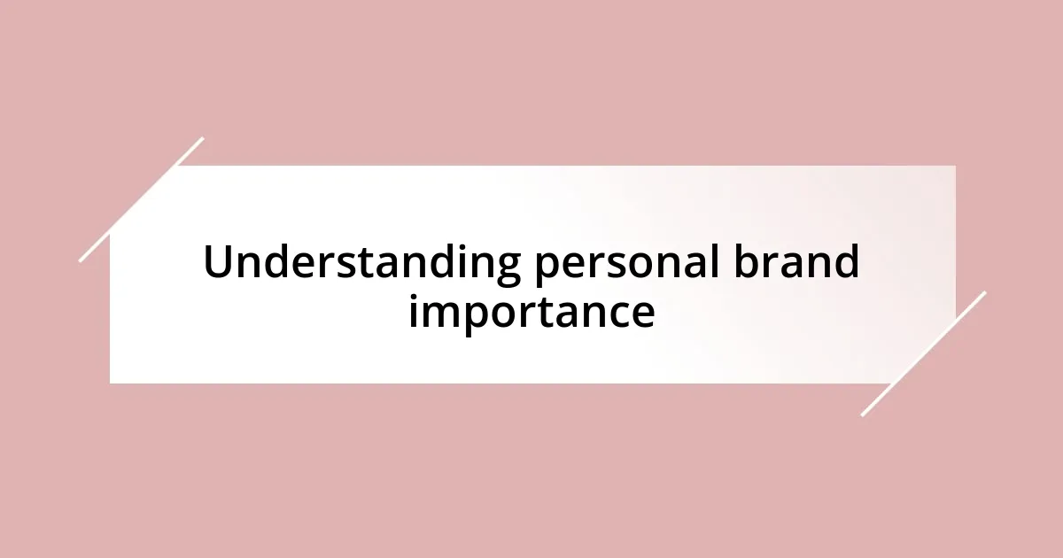 Understanding personal brand importance