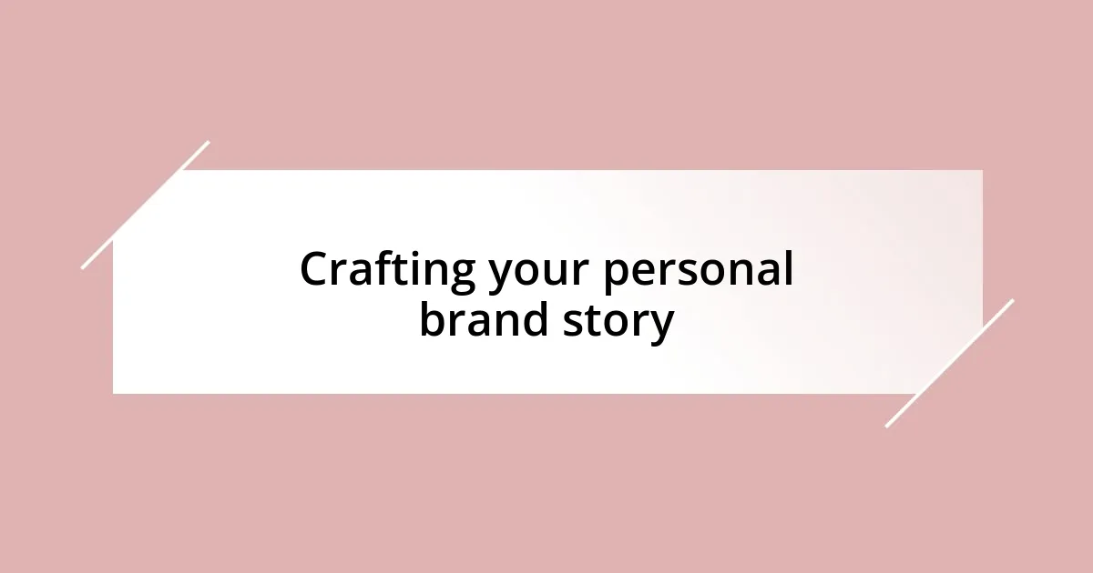 Crafting your personal brand story