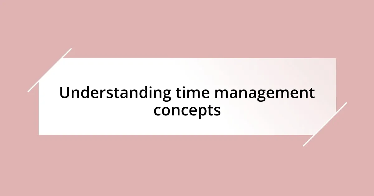 Understanding time management concepts