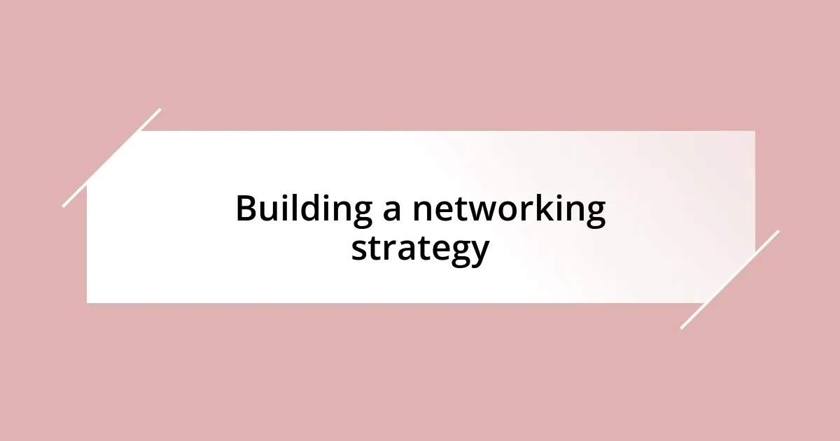 Building a networking strategy