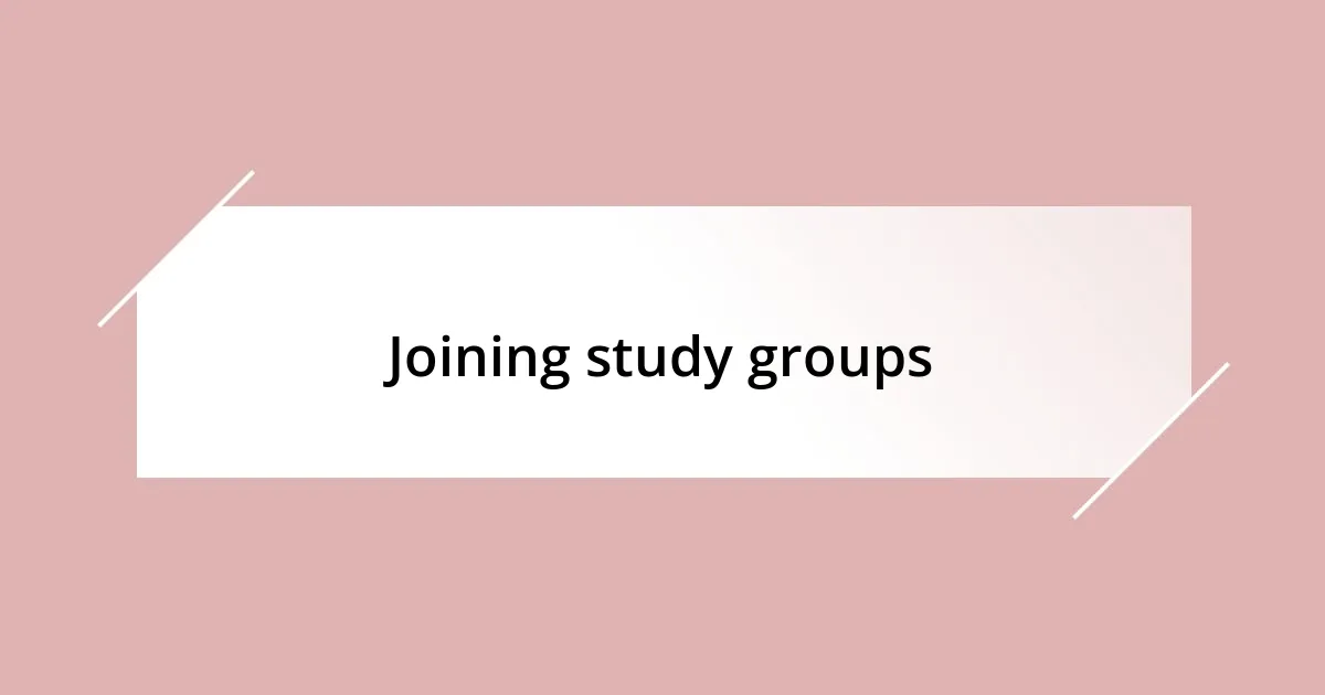 Joining study groups