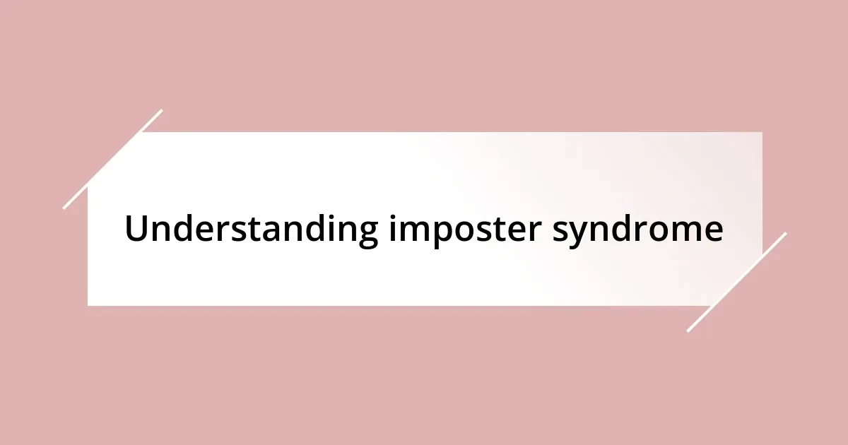 Understanding imposter syndrome