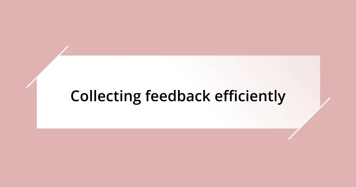 Collecting feedback efficiently