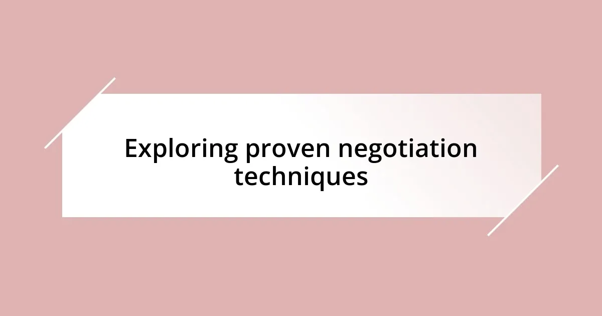 Exploring proven negotiation techniques