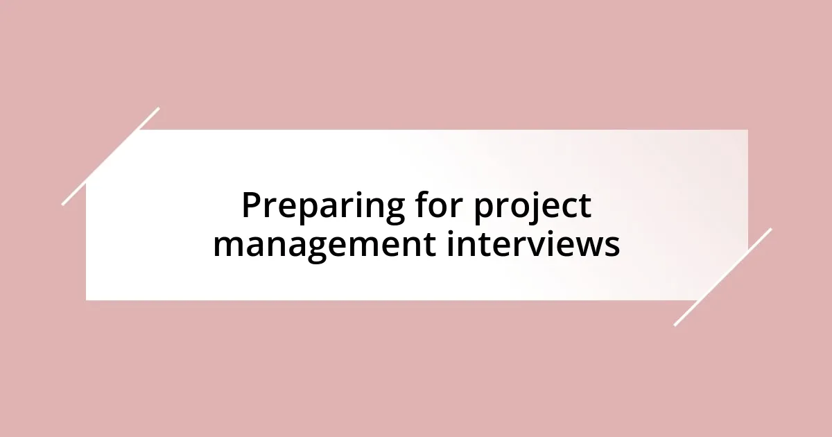 Preparing for project management interviews