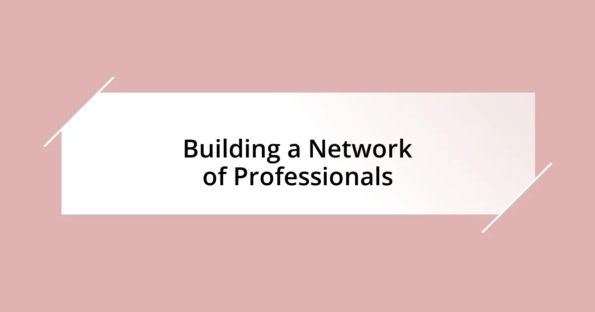 Building a Network of Professionals