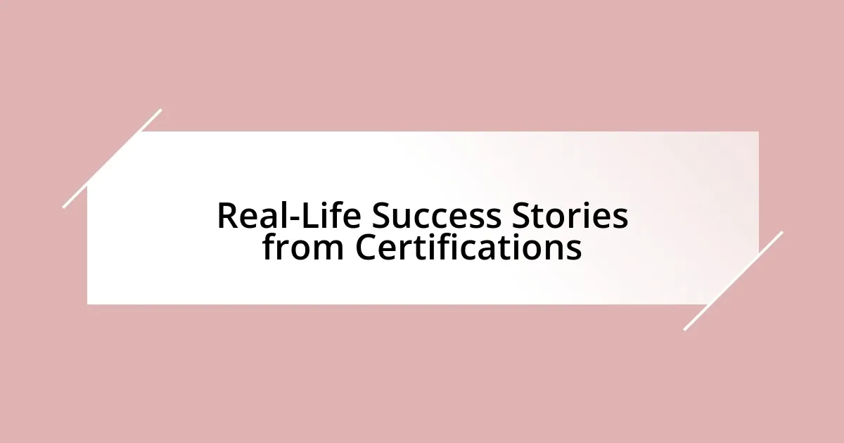 Real-Life Success Stories from Certifications