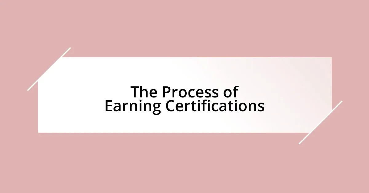 The Process of Earning Certifications