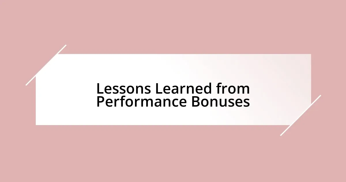 Lessons Learned from Performance Bonuses