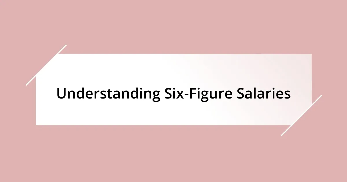 Understanding Six-Figure Salaries