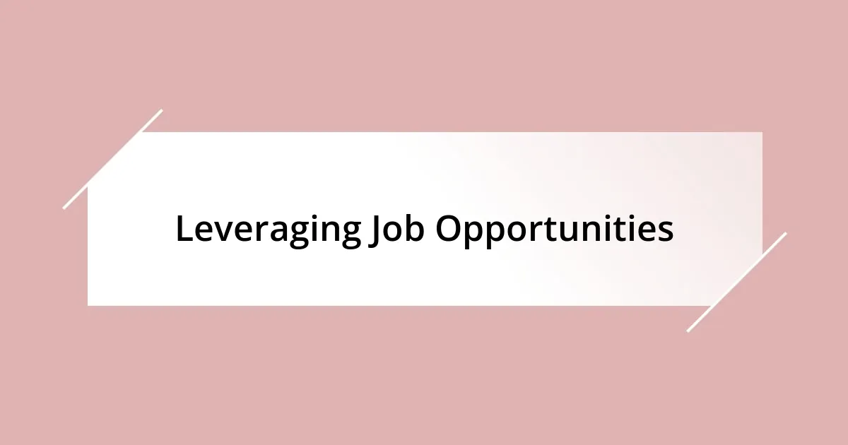 Leveraging Job Opportunities