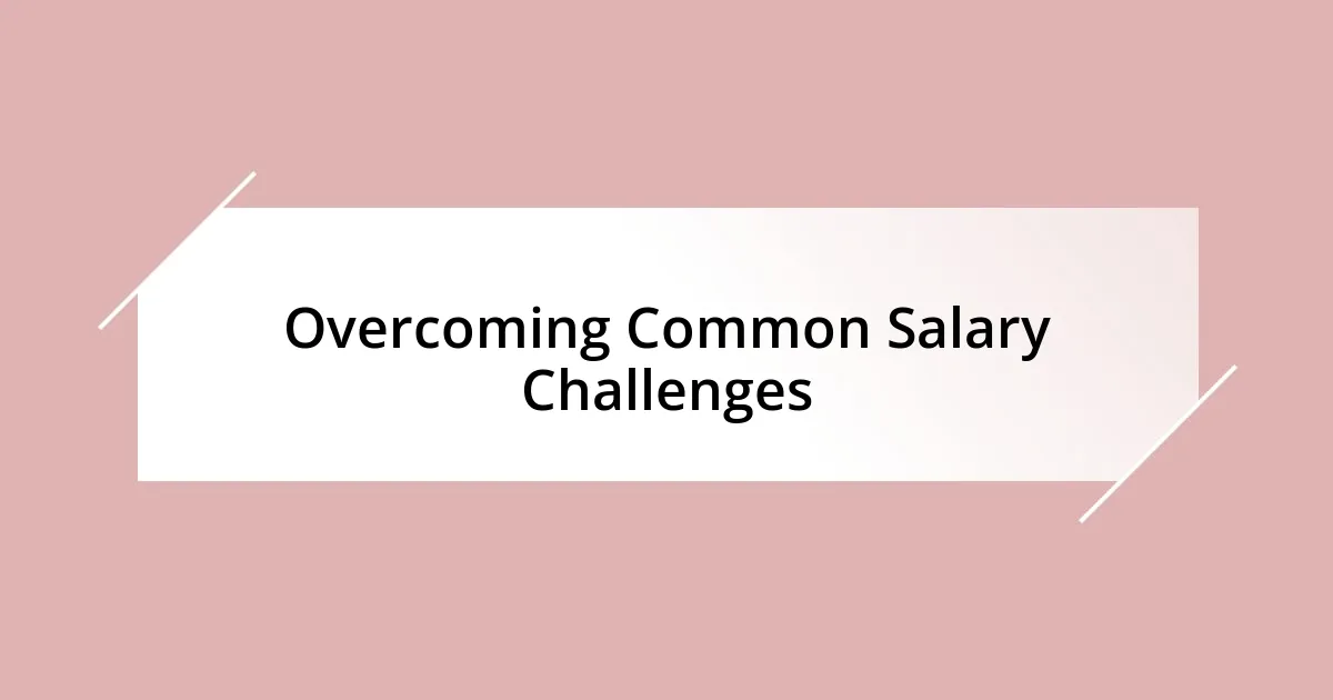 Overcoming Common Salary Challenges