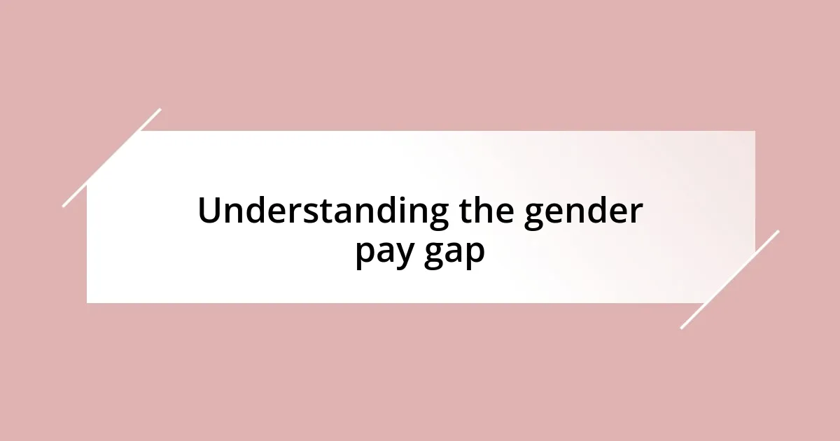 Understanding the gender pay gap