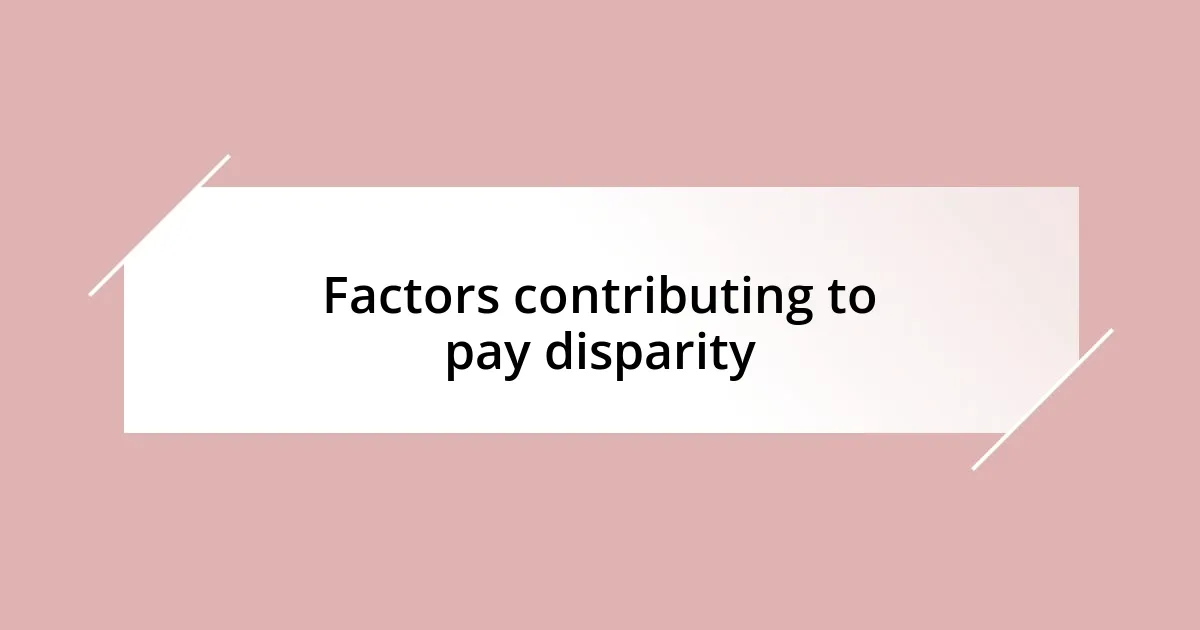 Factors contributing to pay disparity