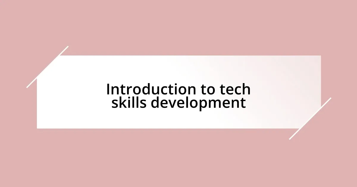 Introduction to tech skills development