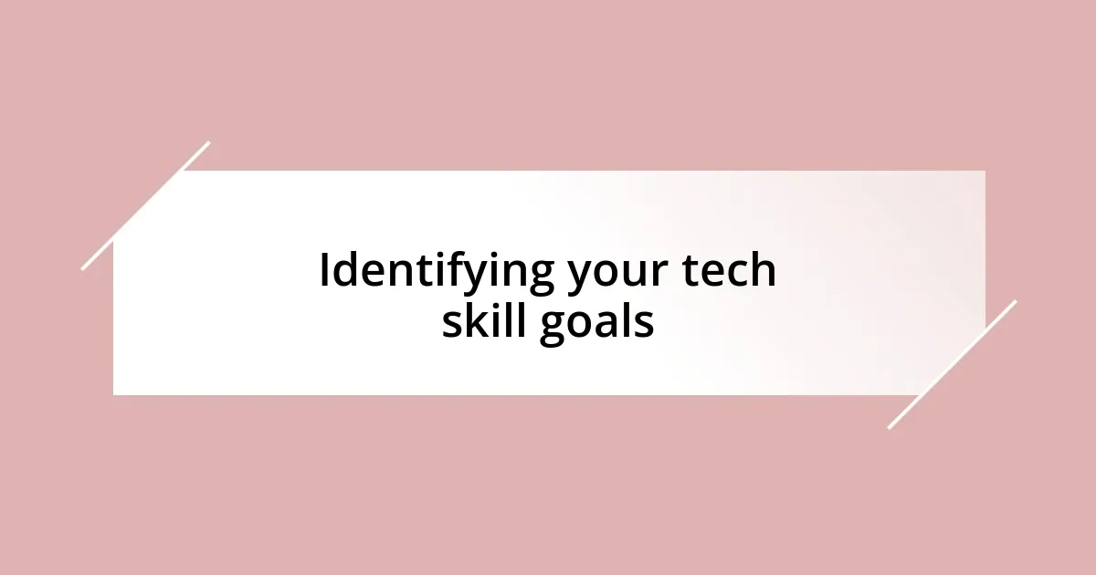 Identifying your tech skill goals