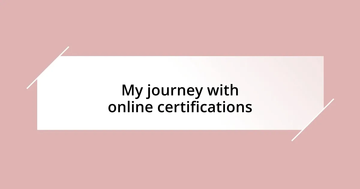 My journey with online certifications