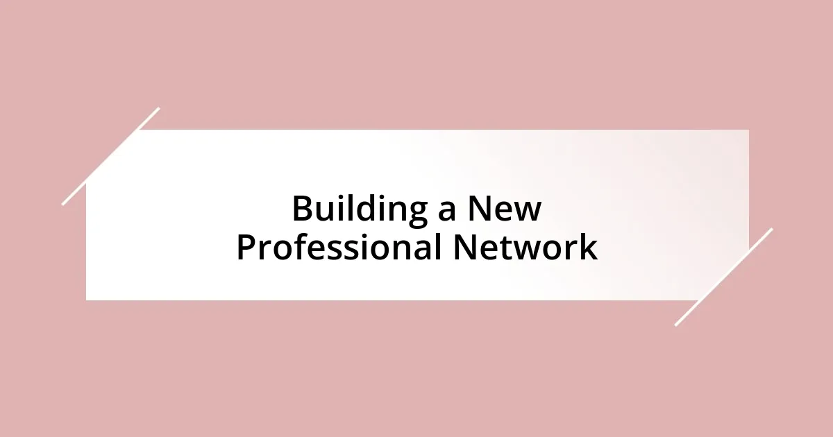 Building a New Professional Network