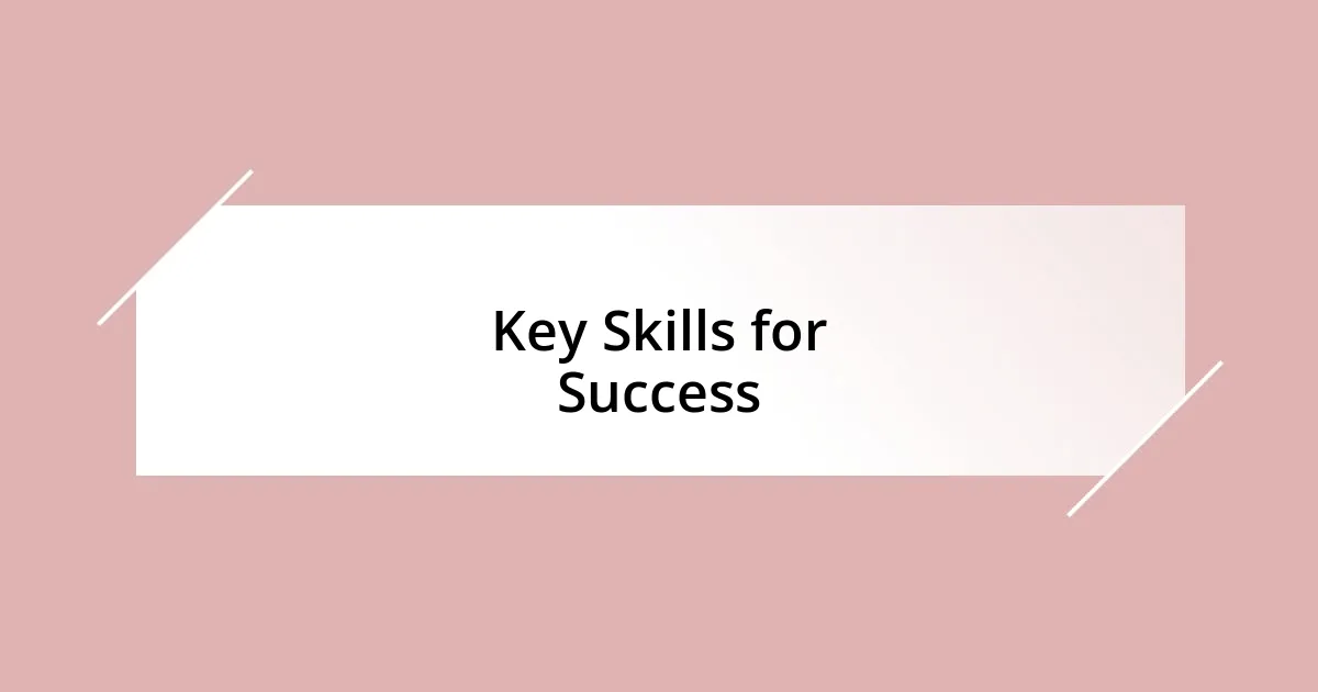 Key Skills for Success