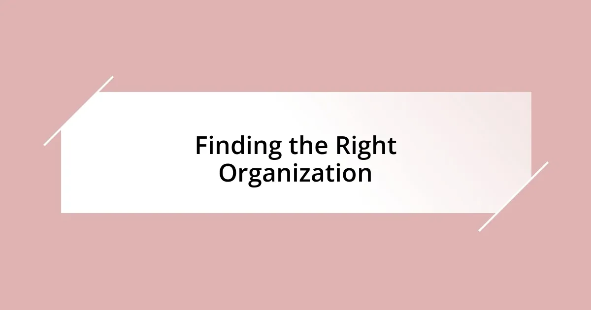 Finding the Right Organization