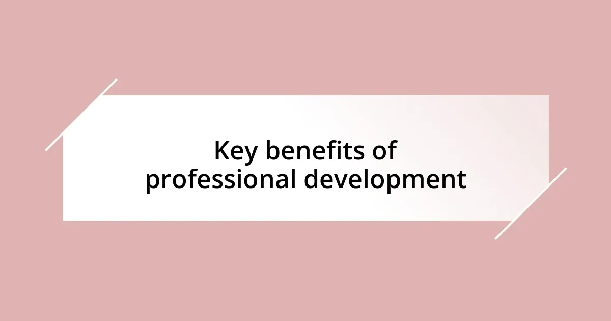 Key benefits of professional development