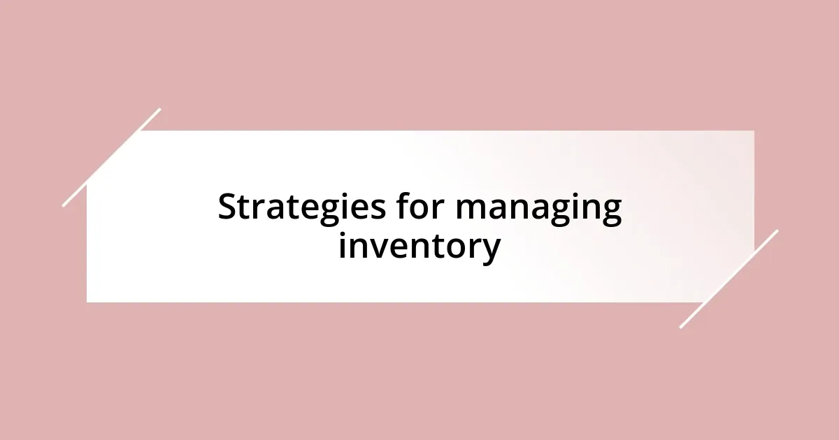 Strategies for managing inventory