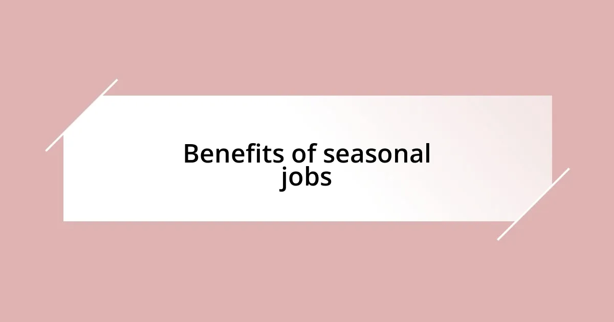 Benefits of seasonal jobs