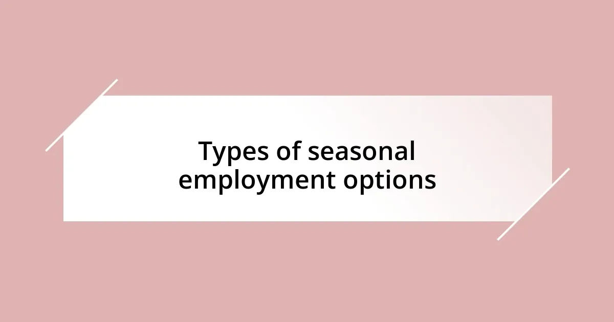 Types of seasonal employment options