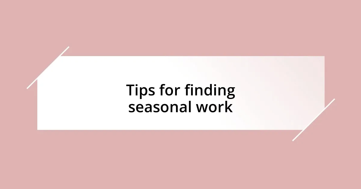 Tips for finding seasonal work