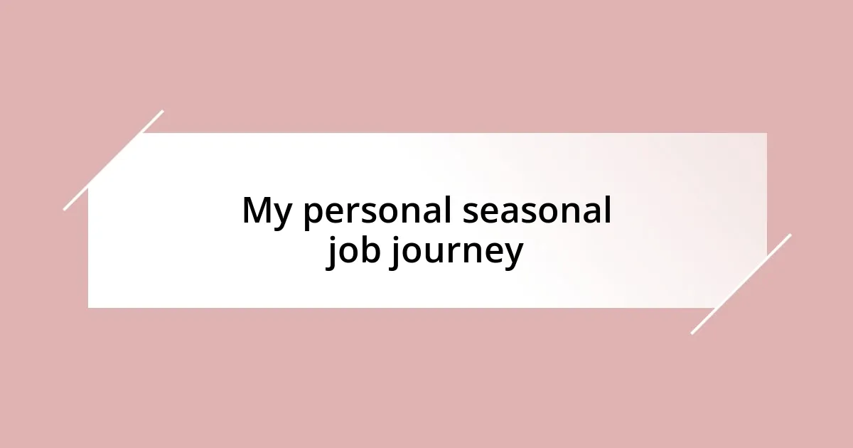 My personal seasonal job journey