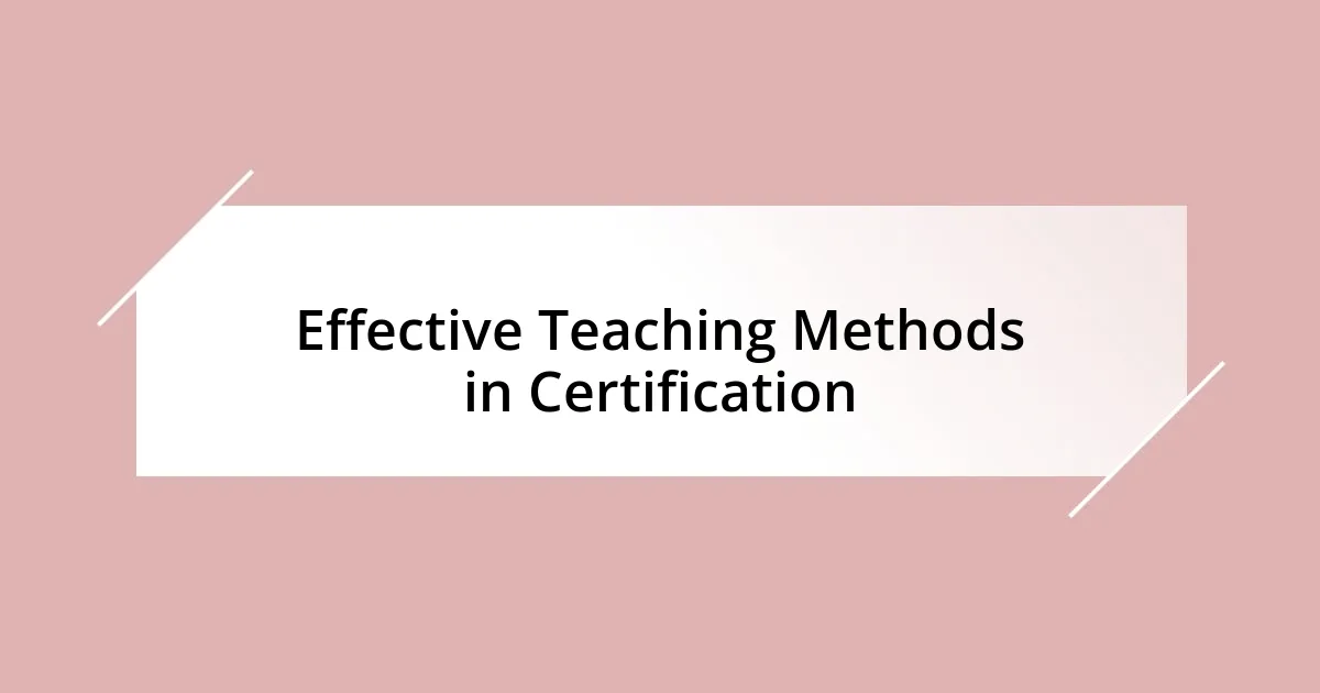 Effective Teaching Methods in Certification