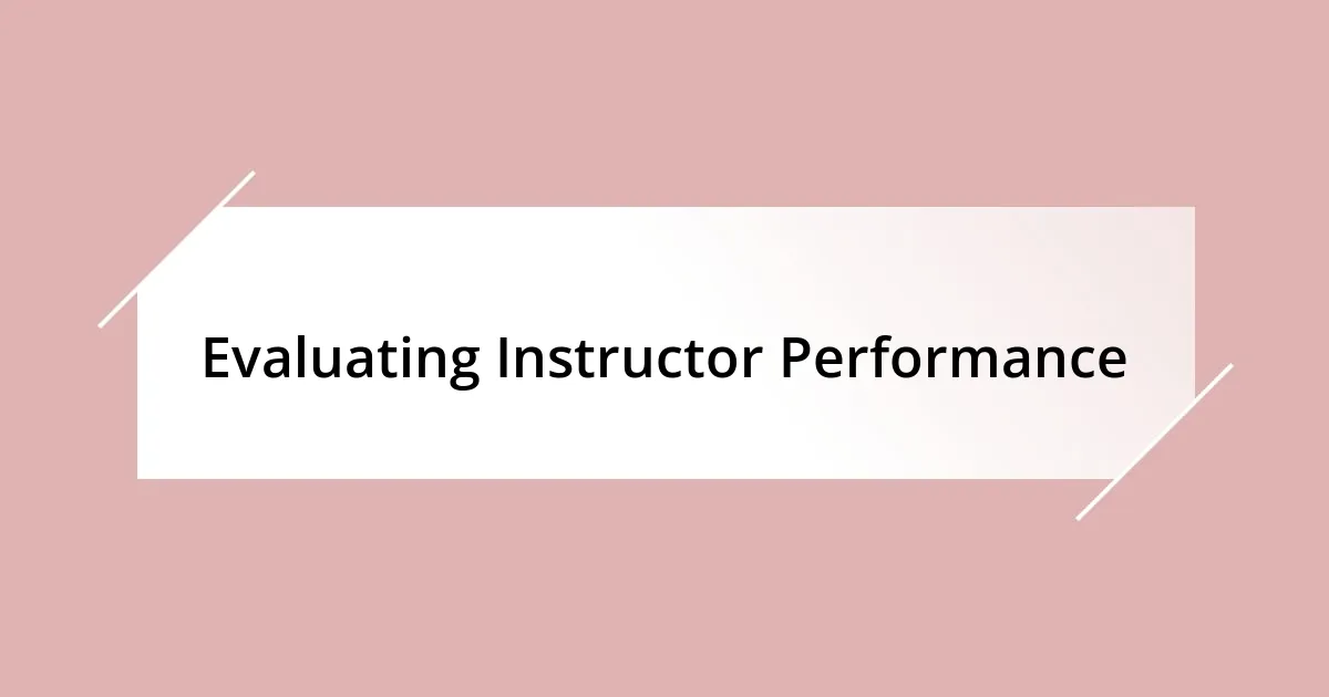 Evaluating Instructor Performance