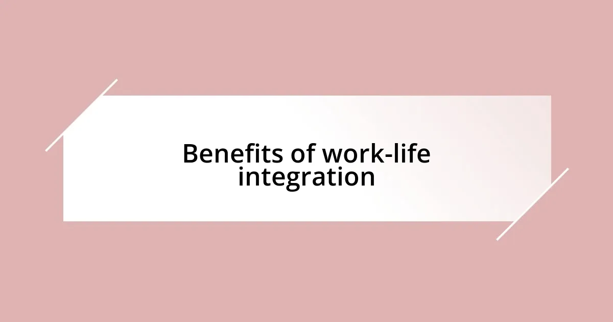 Benefits of work-life integration