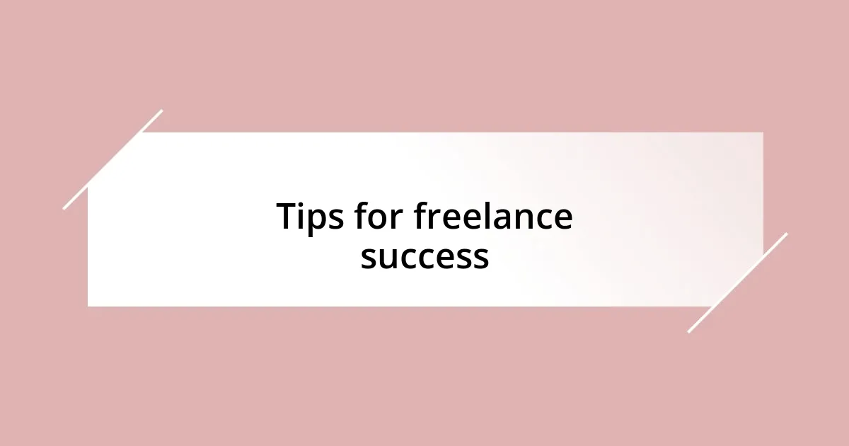 Tips for freelance success