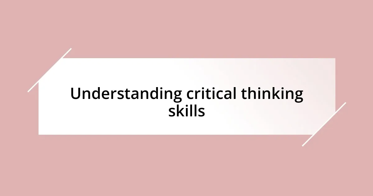 Understanding critical thinking skills