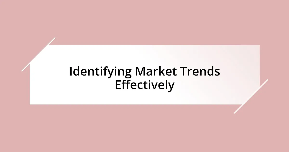 Identifying Market Trends Effectively