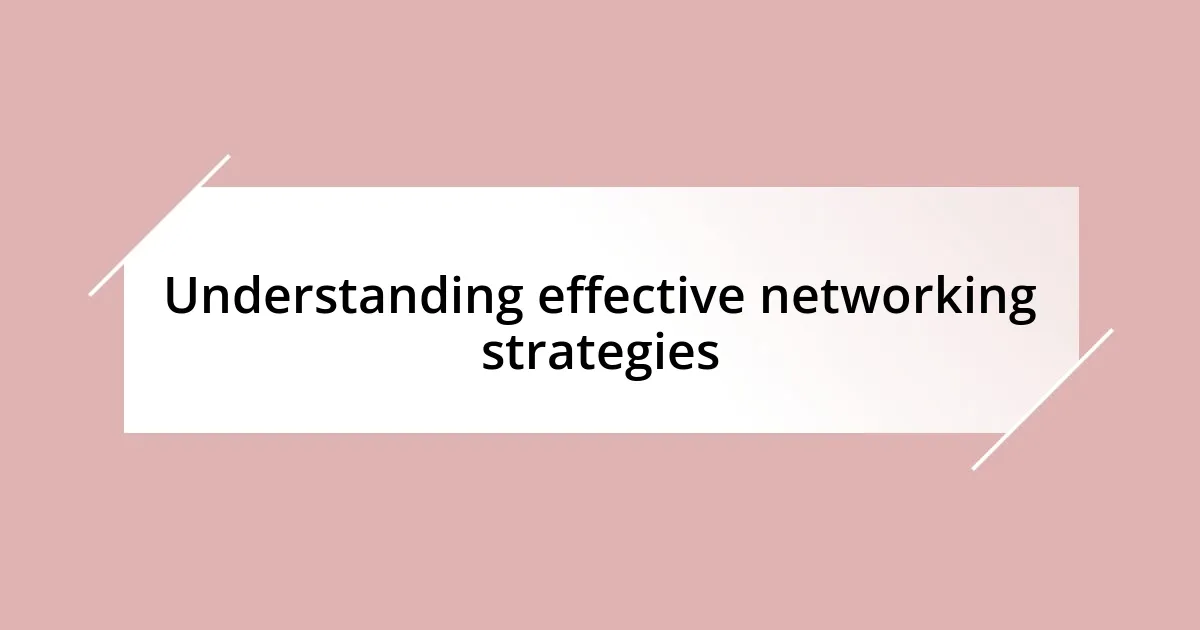 Understanding effective networking strategies