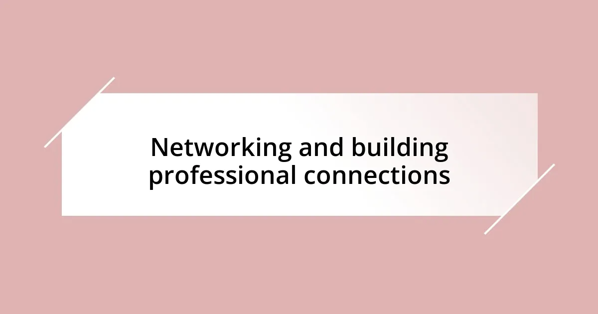 Networking and building professional connections