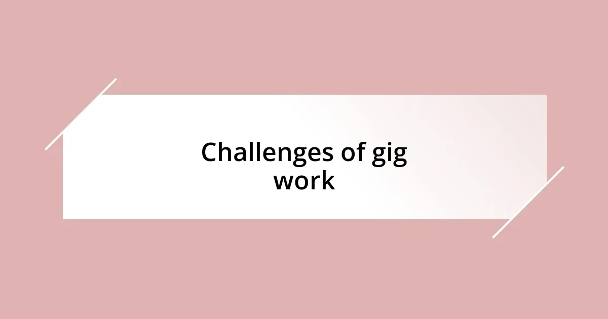 Challenges faced by gig workers