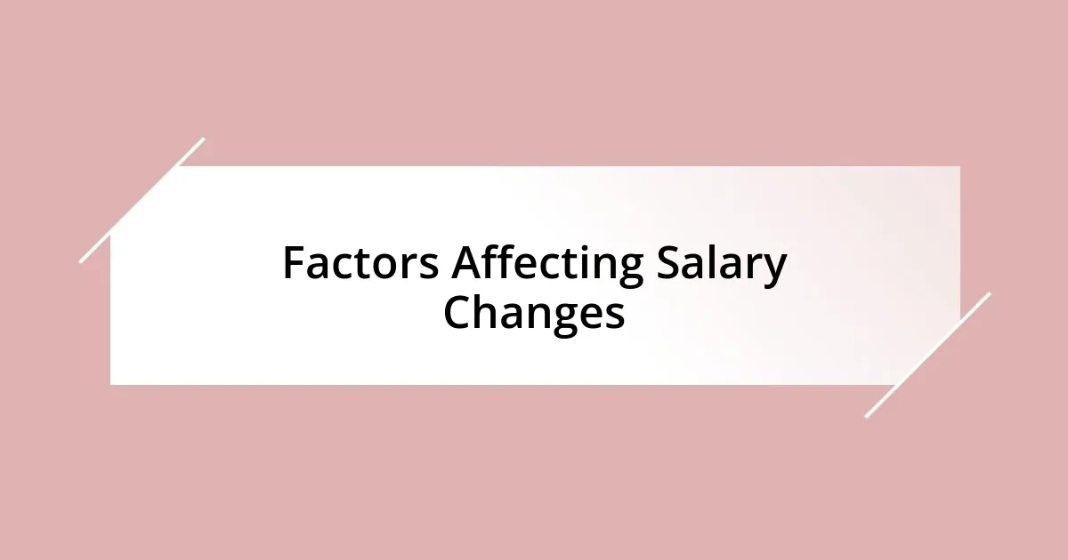 Factors Affecting Salary Changes