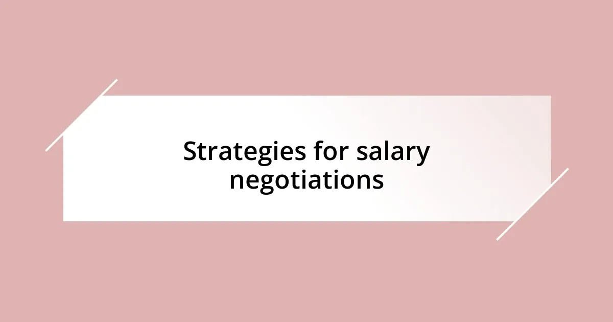 Strategies for salary negotiations