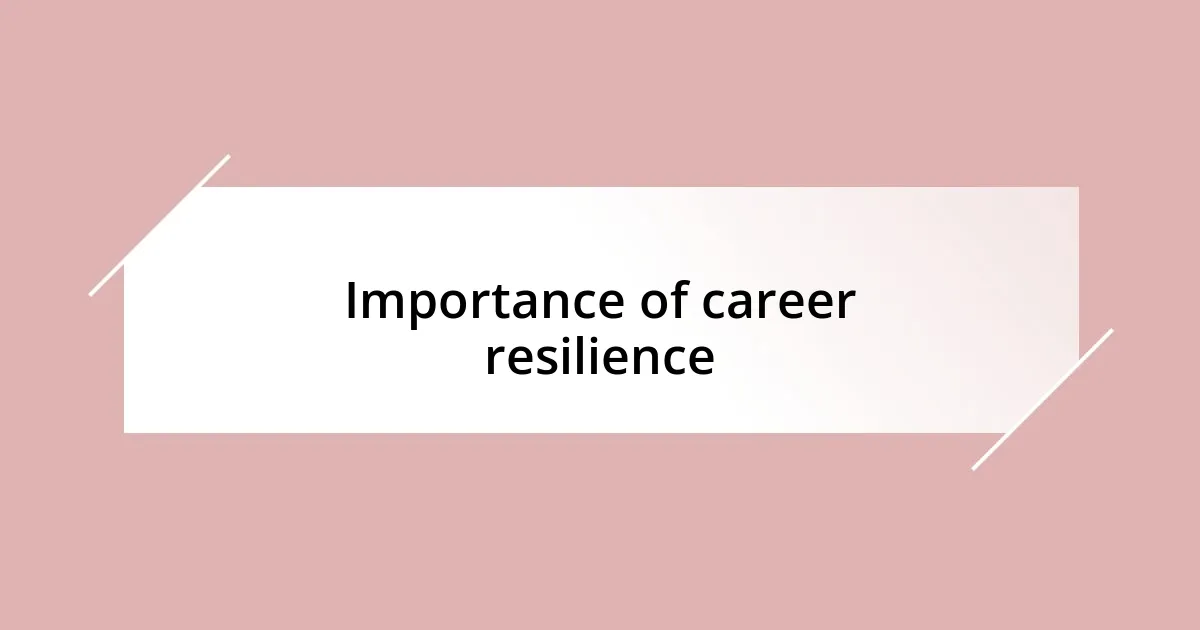 Importance of career resilience