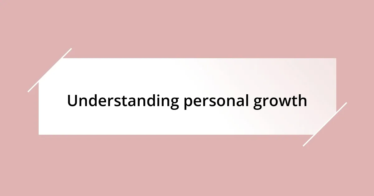 Understanding personal growth