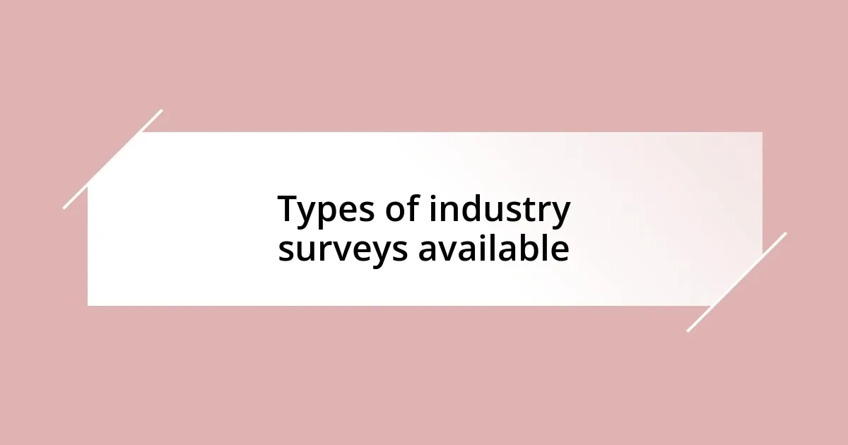 Types of industry surveys available